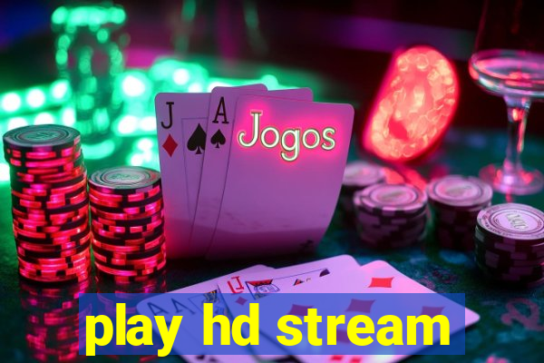 play hd stream